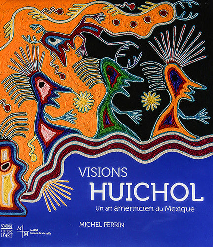 Visions Huichol: Un art amérindien du Mexique