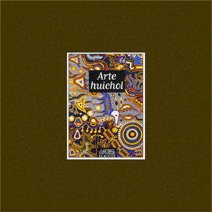 Arte Huichol, Published by Artes de México in 2005